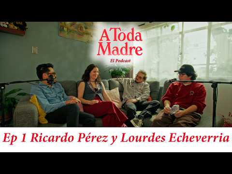ATM PODCAST Ep 01 ft RICARDO PÉREZ Y LOURDES ECHEVERRIA