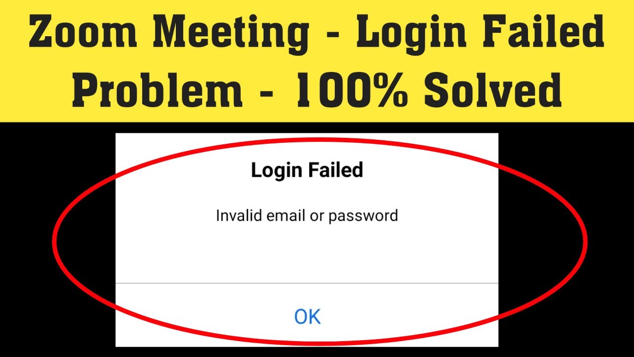 How To Fix Zoom Login Failed Invalid Email Or Password Zoom Meeting Login Failed Problem Solved Youtube