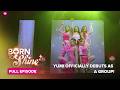 Born To Shine: YUMI officially debuts as a group! (Full Episode 40) May 11, 2026