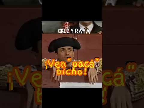 "¡Ven "pacá", bicho!". Cruz y Raya. Risas, Humor. Juan Muñoz Cómico
