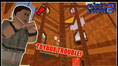 Flood Escape 2 - [Highlight] Toybox Trouble by tony333444, ScorchingSethi