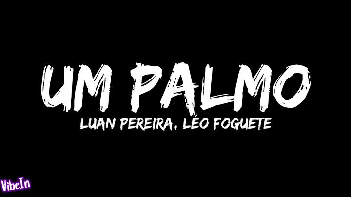 Luan Pereira, Léo Foguete - UM PALCO (Letra/Legendado)