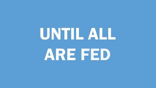 Until All Are Fed