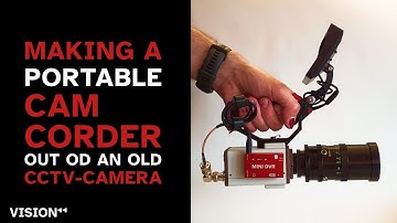 BUILDING A PORTABLE CCTV-CAMCORDER