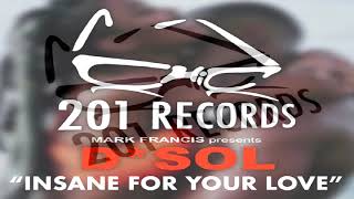 Mark Francis Presents D*Sol  -  “Insane For Your Love”   (Original Mix)