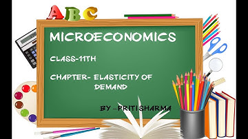 Microeconomics Chapter - 4 Elasticity Of Demand Part - 1