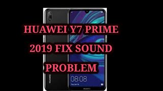 HUAWEI Y7 PRIME 2019 DUB-LX1 FIX SOUND PROBLEM