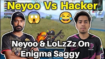 Neyoo Vs Hacker 😱 Neyoo And LoLzZz On Enigma Saggy 😂🤣