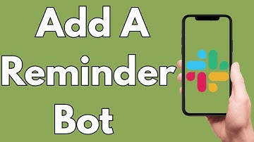 How To Add A Reminder Bot On Slack [2025 Guide]