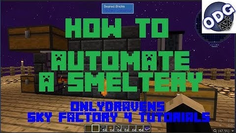 Minecraft - Sky Factory 4 - How To Automate a Smeltery
