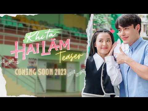 Video KHI TA HAI LĂM | Official Teaser | Coming soon 2023 - youtube