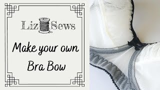Make Your Own Bra Bows