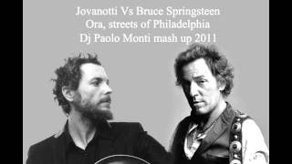 Jovanotti Vs Bruce Springsteen - Ora, Streets of Philadelphia - Dj Paolo Monti mash up 2011.wmv