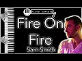 Fire On Fire - Sam Smith - Piano Karaoke Instrumental