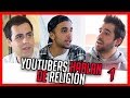 YOUTUBERS hablan de RELIGIÓN 1 | AURONPLAY, CdeCIENCIA, HAMZA ZAIDI