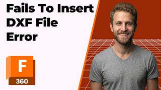 Fusion 360 Error Fails To Insert DXF File (2026 Easy Guide)