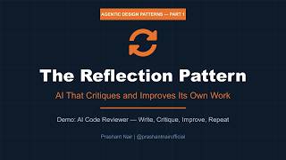 Agentic Design Patterns Part 1: The Reflection Pattern | AI That Improves Its Own Code