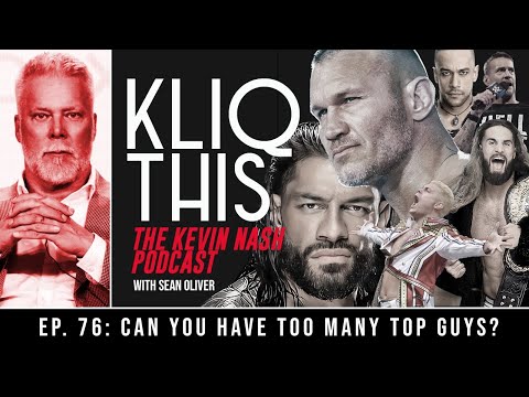 Kliq This #076: Can you have too many top guys?