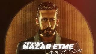 Gazapizm - Nazar Etme Buralıyım