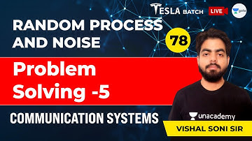 Communication Systems | Problem Solving - 5 | Lec 78 | Random Process And Noise