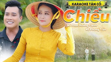 [Karaoke Tân Cổ] Chiều - NS Phan Hoàng Oanh Ft NS Phong Trần | Beat Chuẩn 2023