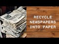 DIY RECYCLE NEWSPAPERA RECYCLE NEWSPAPER INTO PAPER DIY ARTRICA