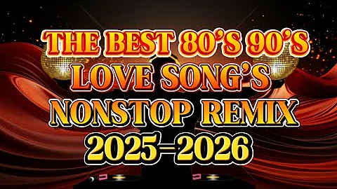 DISCO NONSTOP REMIX THE BEST 80'S 90'S LOVE SONGS 💫2025-2026