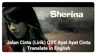 JALAN CINTA LIRIK OST AYAT AYAT CINTA
TRANSLATE IN ENGLISH