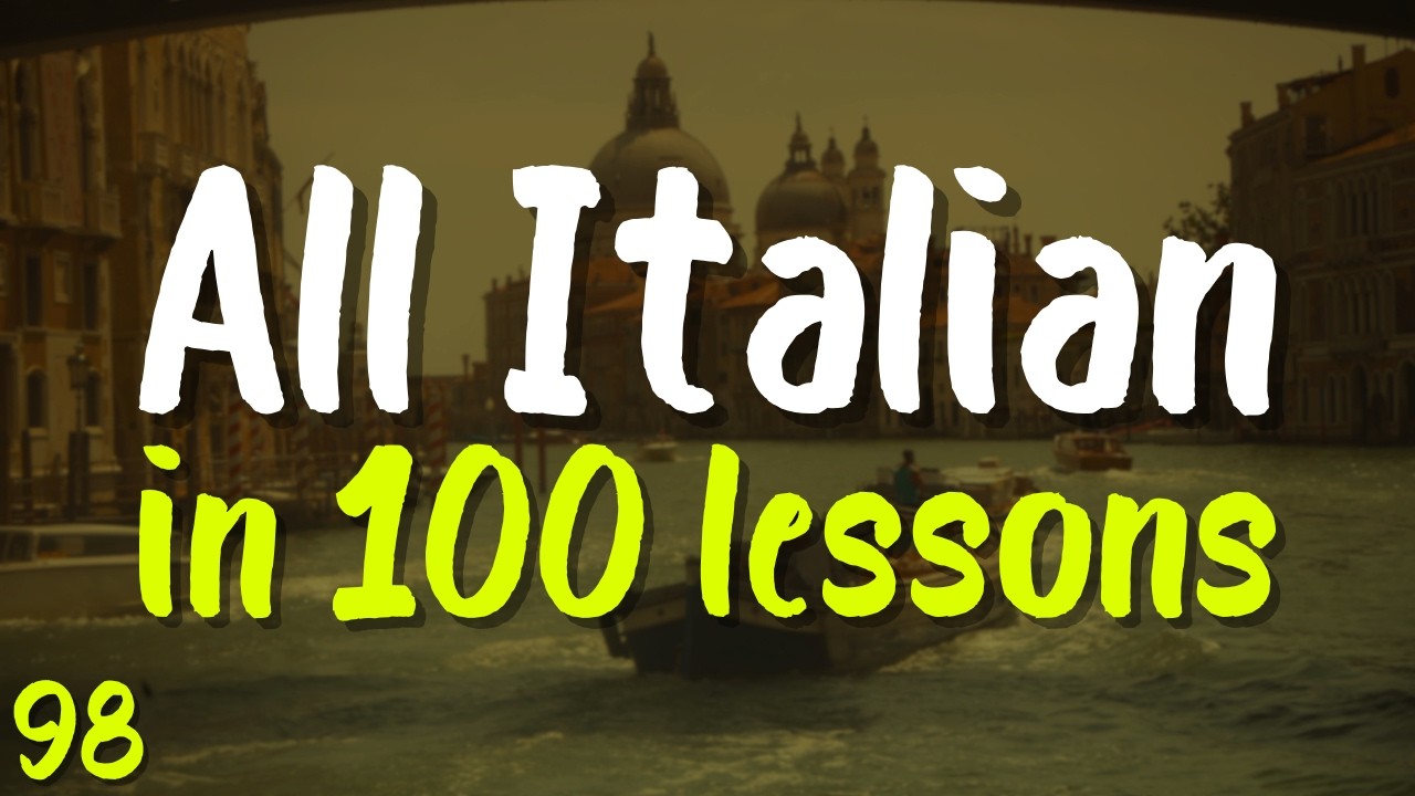 All Italian in 100 Lessons! | Lesson 98 | Learn Fast: Words, Phrases & Pronunciation