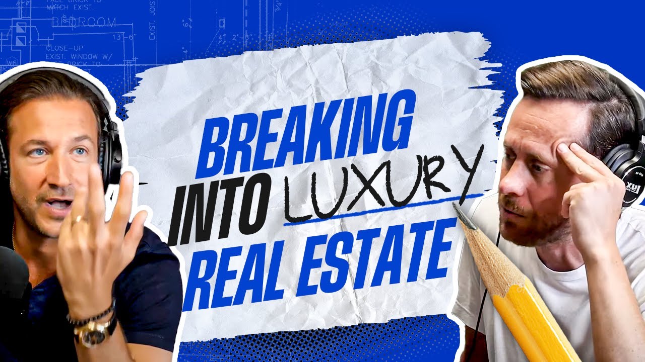 How To Break Into The Luxury Market | Real Estate Advice w/ James ...