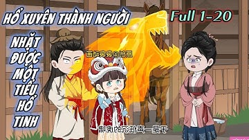 Hổ xuyên thành người, nhặt được một tiểu hổ tinh |  Tập 1-20 | KumoSub-V