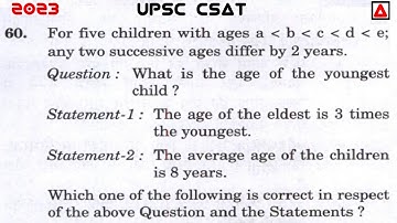 For Five Children With Ages a b c d e Any Two Successive Ages Differ By 2 Years | UPSC CSAT