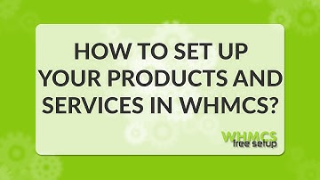How to set up your products and services in WHMCS - WHMCS FreeSetup