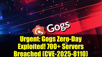 Urgent: Gogs Zero-Day Exploited! 700+ Servers Breached (CVE-2025-8110)