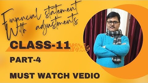 Financial Statements with adjustment Class 11 | Final Accounts | Part 4