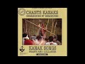 Kanak – Chants Kanaks: Cérémonies Et Berceuses = Kanak Songs