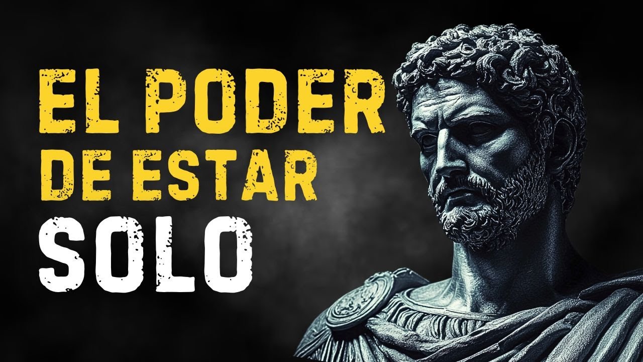 EL PODER DE LA SOLITUD: SOLO NOS CONSTRUIMOS EN LA SOLEDAD - MENTALIDAD ESTOICA