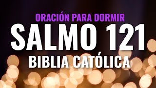 Oración de protección para dormir | Salmo 121 Católico | Biblia Católica | Hablado y con letras