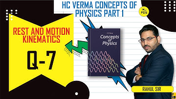 HC VERMA SOLUTION | Rest and Motion Kinematics  | Chapter 3 | Question 7 | Free  Doubt Solution .