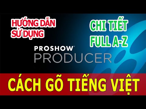 Phần mềm Proshow Full Bài 6 - Cách gõ Tiếng Việt trong Proshow