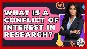 What Is A Conflict Of Interest In Research? - Child Welfare Network