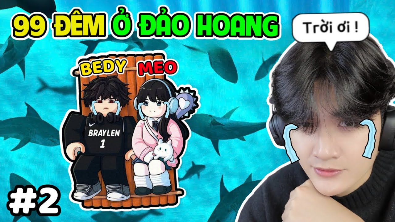 BEDY VÀ MEO MẮC KẸT TRÊN ĐẢO HOANG SINH TỒN 99 NGÀY ĐÊM PHẦN 2 | SURVIVAL ISLAND ROBLOX