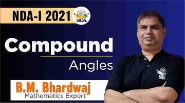 Compound Angles in Trigonometry for NDA, Airforce, Navy by B.M. Bhardwaj Sir