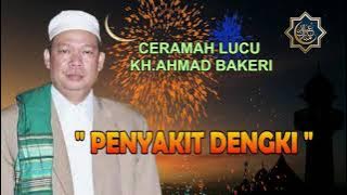 CERAMAH LUCU GURU BAKRI | DENGKI