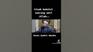 kisah wali..bahalol #Budakjalanan