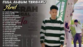 ARIEF - PASRAH DITINGGAL CINTA || ARIEF - FULL ALBUM TERBARU 2024 New