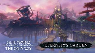 Eternity's Garden Map Flythrough | Guild Wars 2: Visions of Eternity - The Only Way