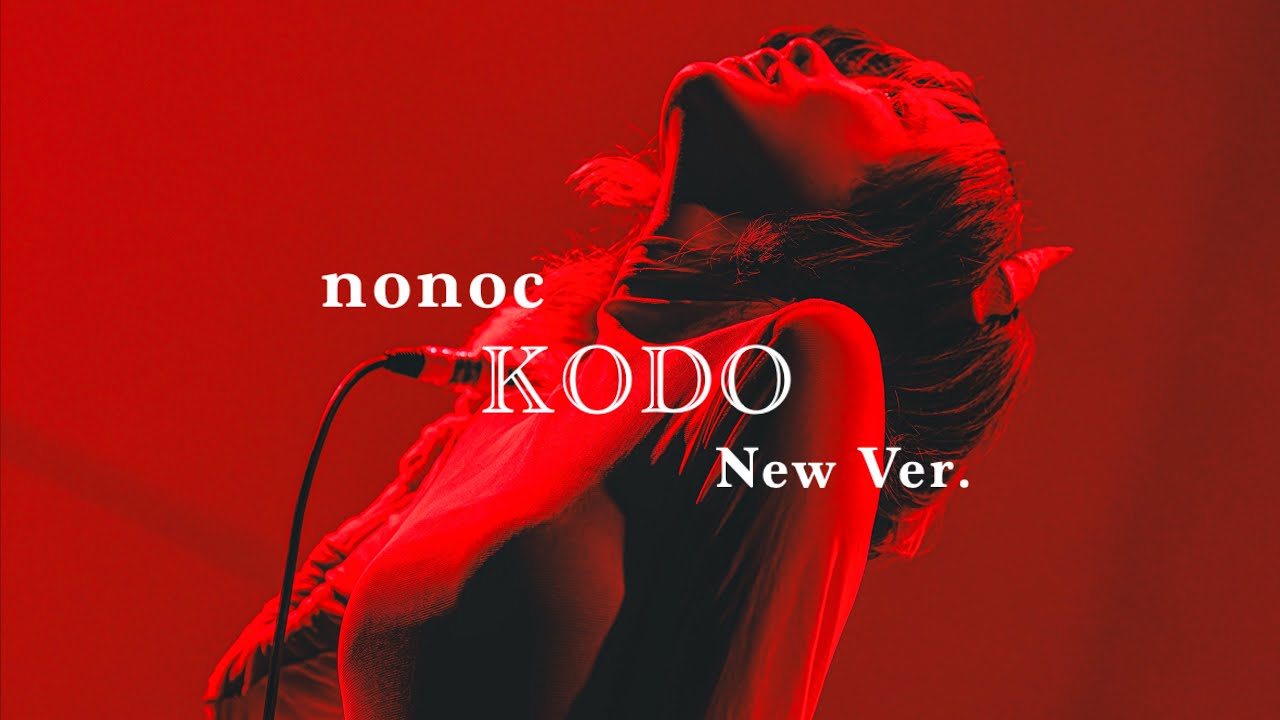nonoc - KODO New Ver. 【Live Music Video】 - YouTube
