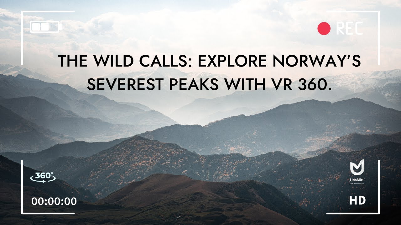 The Wild Calls: Explore Norway's Severest Peaks with VR 360° | Unomiru India