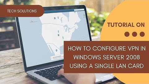 How to Configure VPN on Windows Server 2008 with a Single LAN Card